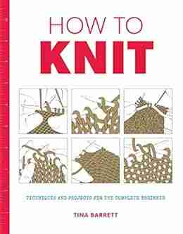 How to Crochet: Techniques and Projects for the Complete Beginner