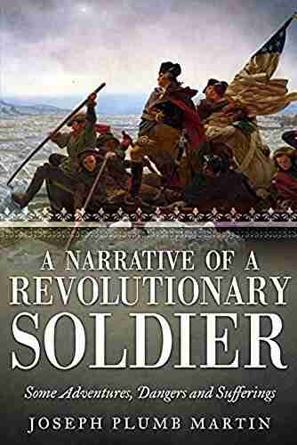 The Adventures Of A Revolutionary Soldier: A Narrative Of Some The Adventures Dangers And Sufferings Of A Revolutionary Soldier