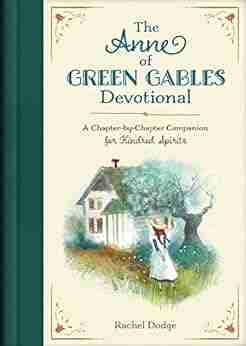 The Anne of Green Gables Devotional: A Chapter by Chapter Companion for Kindred Spirits