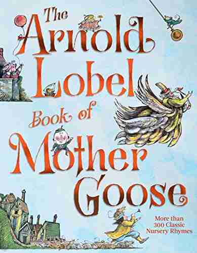 The Arnold Lobel of Mother Goose