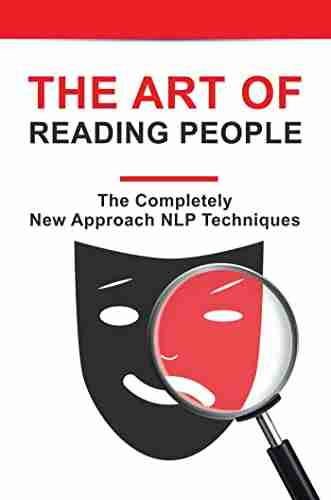 The Art Of Reading People: The Completely New Approach NLP Techniques