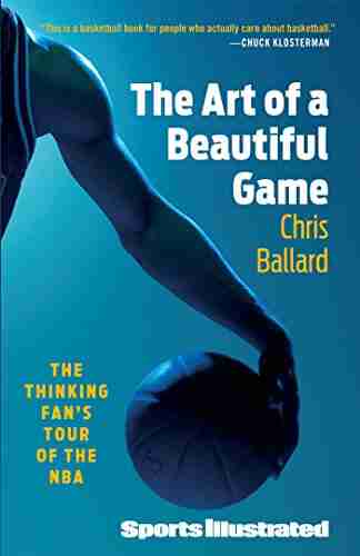 The Art Of A Beautiful Game: The Thinking Fan S Tour Of The NBA