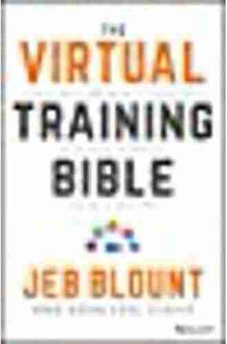 Virtual Training: The Art Of Conducting Powerful Virtual Training That Engages Learners And Makes Knowledge Stick (Jeb Blount)