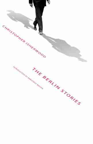 The Berlin Stories Christopher Isherwood