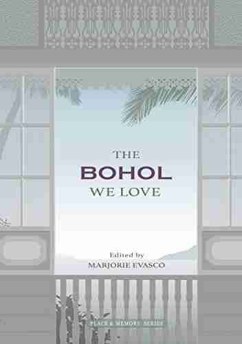 The Bohol We Love: An anthology of memoirs