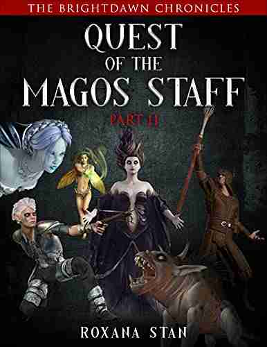 Quest Of The Magos Staff: Part 2 (The BrightDawn Chronicles)