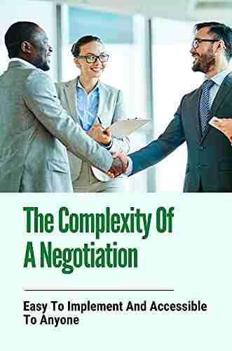 The Complexity Of A Negotiation: Easy To Implement And Accessible To Anyone: Direction To Have Negotiation Hacks