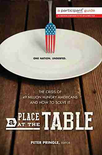 A Place at the Table: The Crisis of 49 Million Hungry Americans and How to Solve It