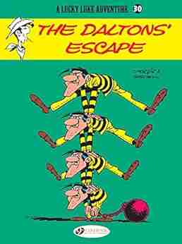 Lucky Luke Volume 30 The Dalton S Escape (Lucky Luke (English Version))