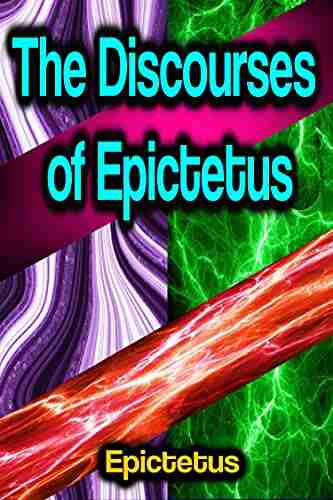 The Discourses Of Epictetus Epictetus