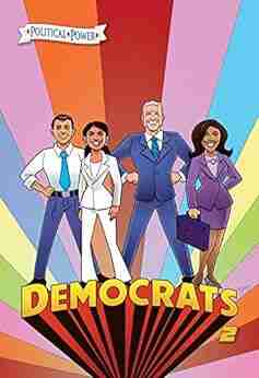 Political Power: Democrats 2: Joe Biden Kamala Harris Pete Buttigieg And Alexandria Ocasio Cortez