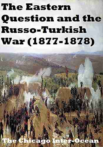 The Eastern Question And The Russian Turkish War (1877 1878)