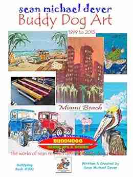 BuddyDog Art 1999 to 2015 The Island Art Of Sean Michael Dever: Island Art of Sanibel Captiva Islands and the Florida Keys