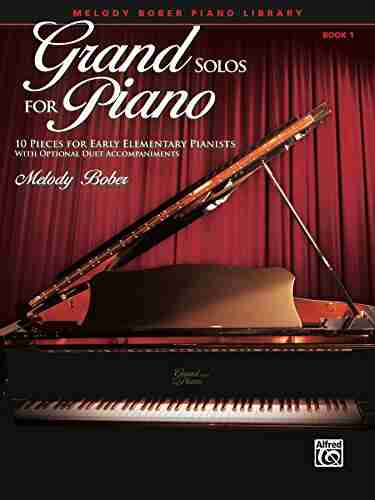 Grand Solos For Piano 1: 10 Pieces For Early Elementary Piano With Optional Duet Accompaniments