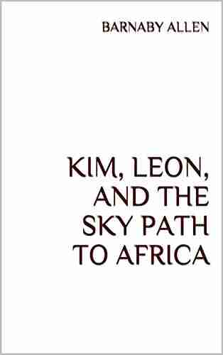 KIM LEON AND THE SKY PATH TO AFRICA