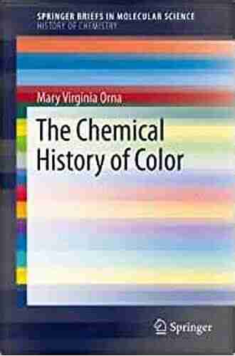 The Chemical History of Color (SpringerBriefs in Molecular Science)