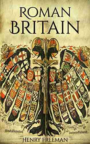 Roman Britain: A History From Beginning To End