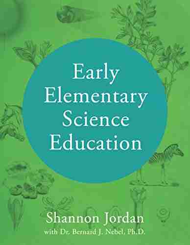 Early Elementary Science Education Shannon Jordan