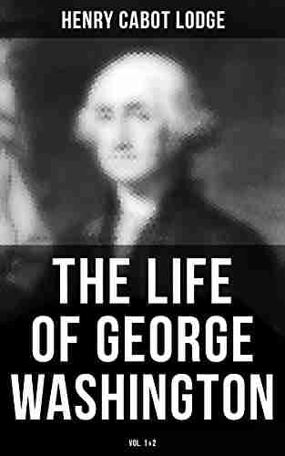 The Life of George Washington (Vol 1 2)