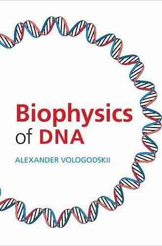 Biophysics Of DNA Alexander Vologodskii