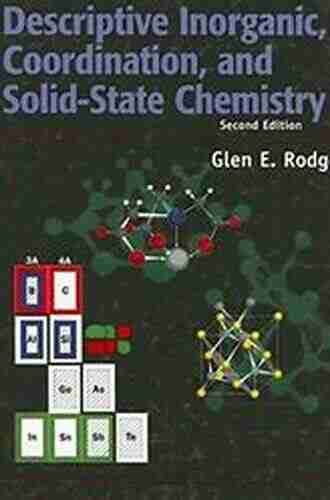 Descriptive Inorganic Coordination And Solid State Chemistry