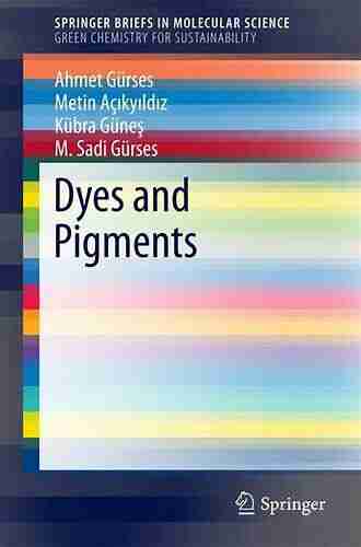 Dyes And Pigments (SpringerBriefs In Molecular Science)