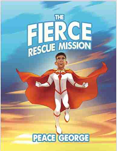 The Fierce Rescue Mission Peace George