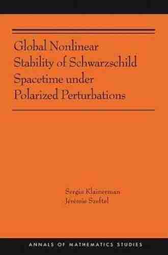 Global Nonlinear Stability Of Schwarzschild Spacetime Under Polarized Perturbations: (AMS 210) (Annals Of Mathematics Studies)