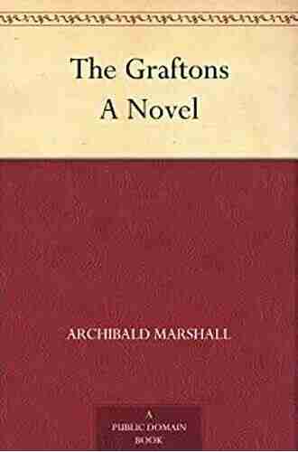 The Graftons: A Novel Archibald Marshall