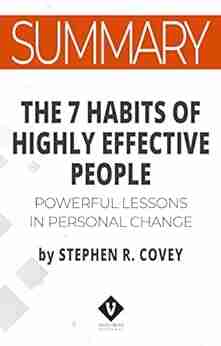 SUMMARY: The 7 Habits of Highly Effective People Powerful Lessons in Personal Change by Stephen R Covey