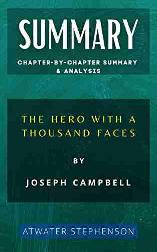 Summary Of The Hero With A Thousand Faces By Joseph Campbell: Study Guide And Analysis