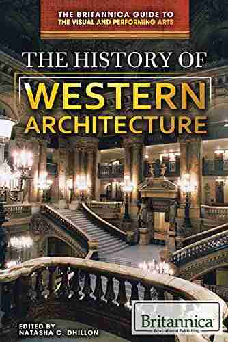 The History Of Western Architecture (Britannica Guide To The Visual And Performing Arts)