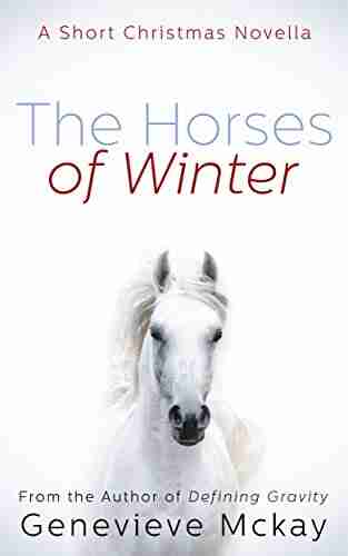 The Horses Of Winter: A Short Christmas Novella