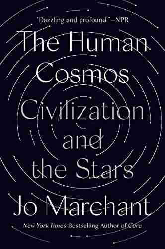 The Human Cosmos: Civilization and the Stars