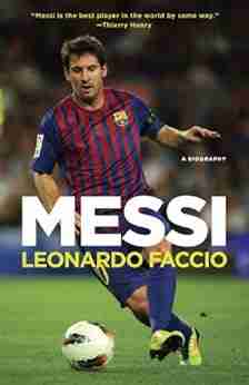 Messi: A Biography Leonardo Faccio