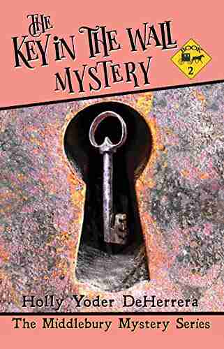 The Key in the Wall Mystery: 2 (The Middlebury Mystery Series)