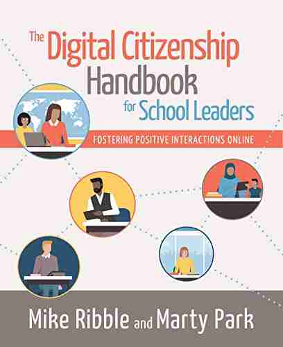 The Digital Citizenship Handbook For School Leaders: Fostering Positive Interactions Online