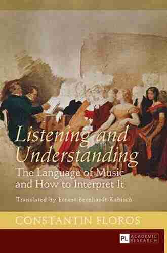 Listening and Understanding: The Language of Music and How to Interpret It Translated by Ernest Bernhardt Kabisch