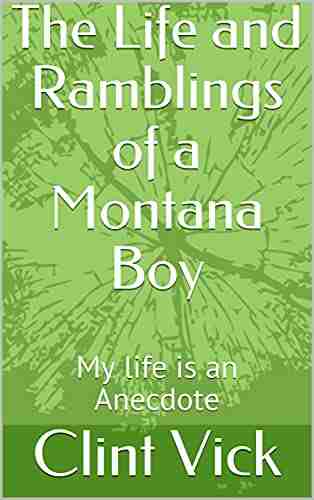 The Life and Ramblings of a Montana Boy: My life is an Anecdote