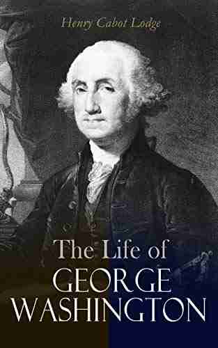 The Life of George Washington: Complete Edition (Vol 1 2)