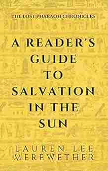 A Reader S Guide To Salvation In The Sun: The Lost Pharaoh Chronicles