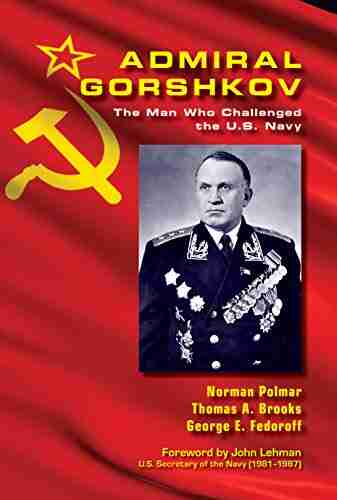 Admiral Gorshkov: The Man Who Challenged The U S Navy (Blue Gold)