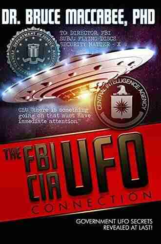 The FBI CIA UFO Connection: The Hidden UFO Activities Of USA Intelligence Agencies