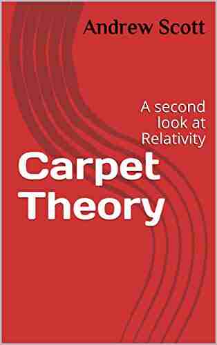 Carpet Theory: A second look at Relativity