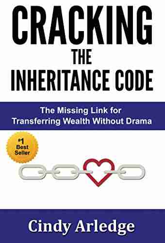 CRACKING the Inheritance Code: The Missing Link for Transferring Wealth Without Drama