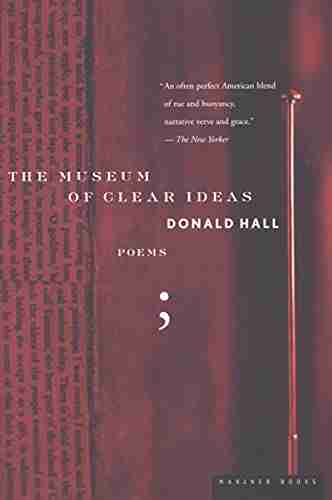 The Museum Of Clear Ideas: Poems