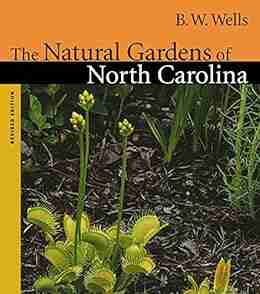 The Natural Gardens of North Carolina (Chapel Hill Books)