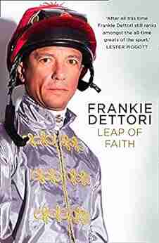 Leap Of Faith: The New Autobiography From One Of The Greatest Living Jockeys