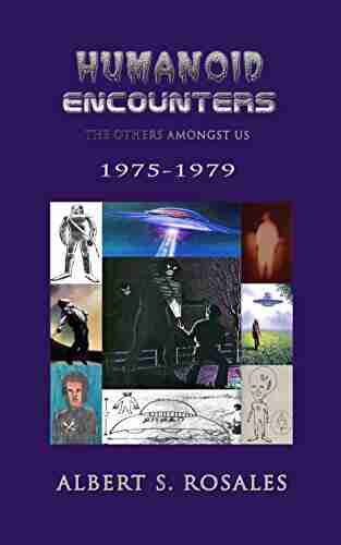 Humanoid Encounters 1975 1979: The Others Amongst Us (HUMANOID ENCOUNTERS The Others Amongst Us)