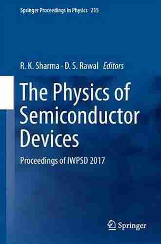 The Physics of Semiconductor Devices: Proceedings of IWPSD 2017 (Springer Proceedings in Physics 215)